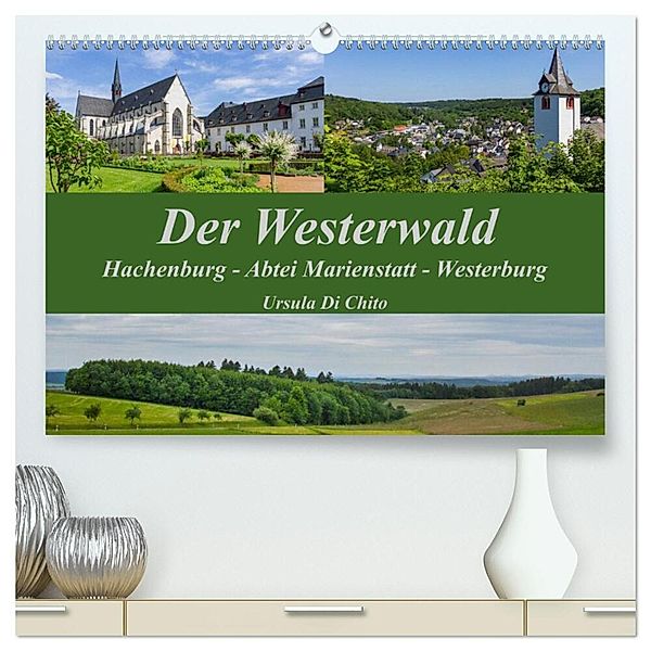 Der Westerwald (hochwertiger Premium Wandkalender 2025 DIN A2 quer), Kunstdruck in Hochglanz, Calvendo, Ursula Di Chito