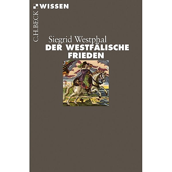 Der Westfälische Frieden / Beck'sche Reihe Bd.2851, Siegrid Westphal