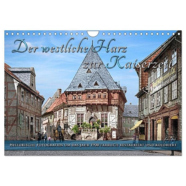 Der westliche Harz zur Kaiserzeit - Fotos neu restauriert (Wandkalender 2024 DIN A4 quer), CALVENDO Monatskalender, André Tetsch