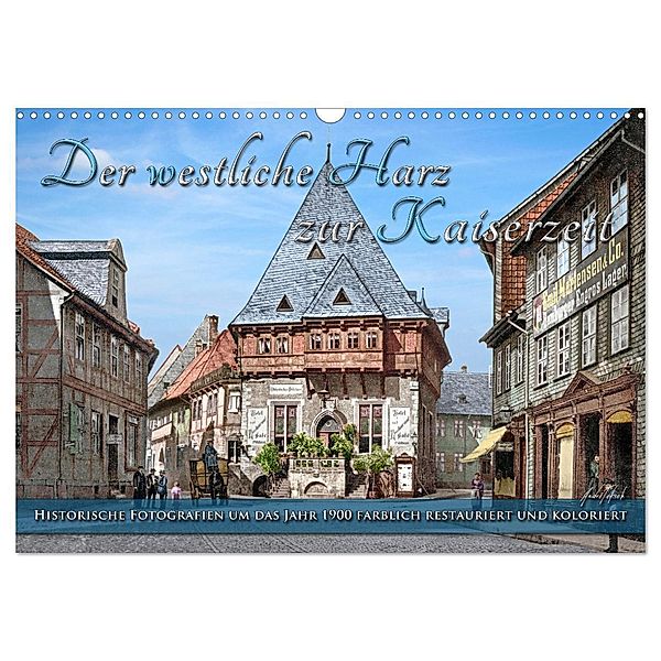 Der westliche Harz zur Kaiserzeit - Fotos neu restauriert (Wandkalender 2024 DIN A3 quer), CALVENDO Monatskalender, André Tetsch