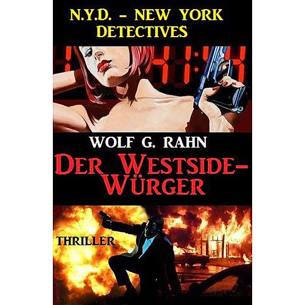 Der Westside-Würger: N.Y.D. - New York Detectives, Wolf G. Rahn