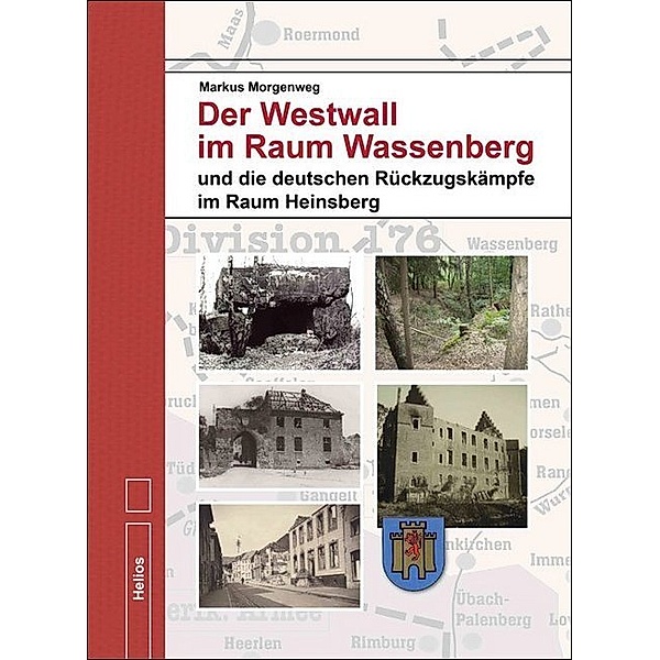 Der Westwall im Raum Wassenberg, Markus Morgenweg