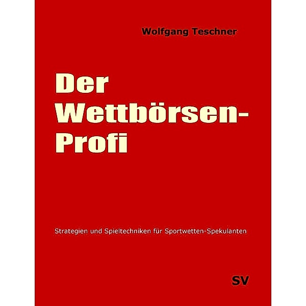 Der Wettbörsen-Profi, Wolfgang Teschner