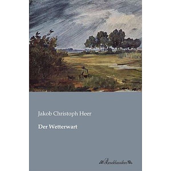 Der Wetterwart, Jakob Chr. Heer