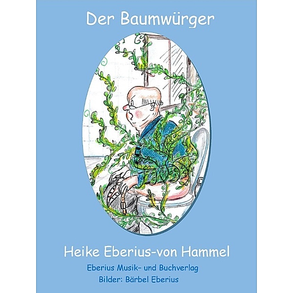 Der Wetterzauberer: Der Baumwürger, Heike Eberius-Von Hammel
