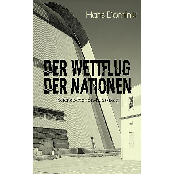 Der Wettflug der Nationen (Science-Fiction-Klassiker), Hans Dominik