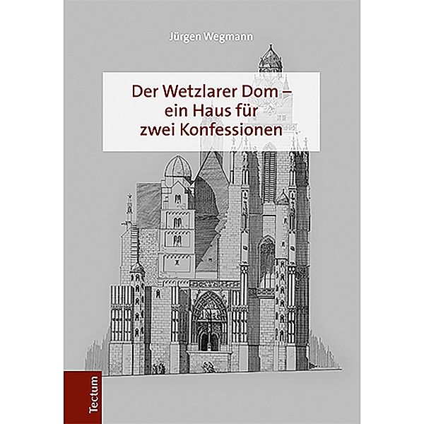 Der Wetzlarer Dom - ein Haus für zwei Konfessionen, Jürgen Wegmann