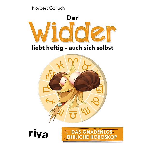 Der Widder liebt heftig - auch sich selbst, Norbert Golluch