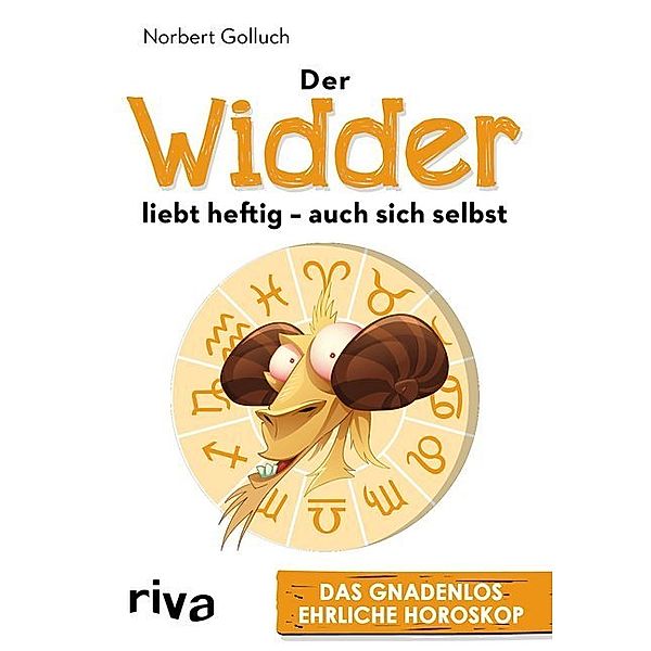 Der Widder liebt heftig - auch sich selbst, Norbert Golluch