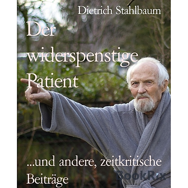 Der widerspenstige Patient, Dietrich Stahlbaum