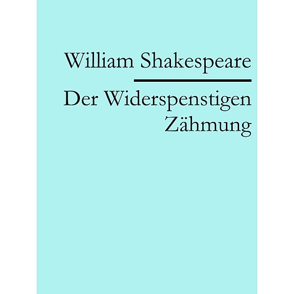 Der Widerspenstigen Zähmung, William Shakespeare