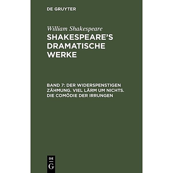 Der Widerspenstigen Zähmung. Viel Lärm um Nichts. Die Comödie der Irrungen, William Shakespeare