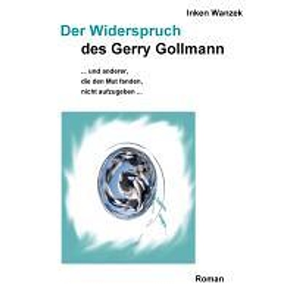 Der Widerspruch des Gerry Gollmann, Inken Wanzek