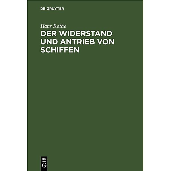 Der Widerstand und Antrieb von Schiffen, Hans Rothe