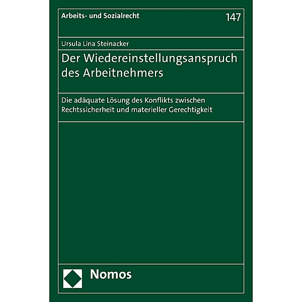 Der Wiedereinstellungsanspruch des Arbeitnehmers / Arbeits- und Sozialrecht Bd.147, Ursula Lina Steinacker
