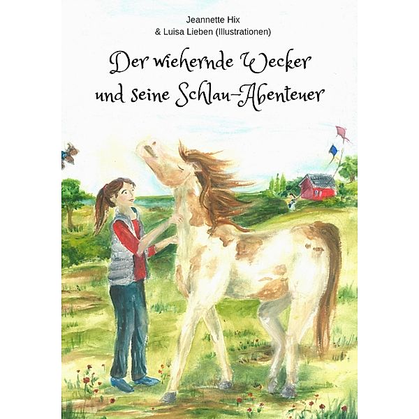 Der wiehernde Wecker und seine Schlau-Abenteuer, Jeannette Hix