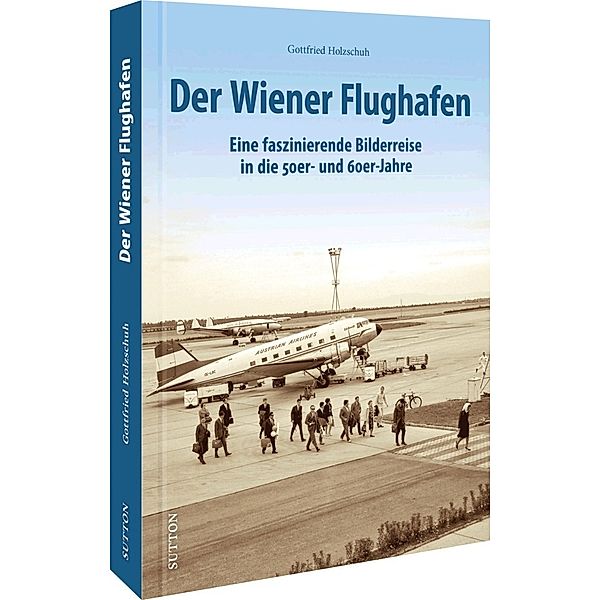 Der Wiener Flughafen, Gottfried Holzschuh
