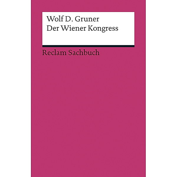 Der Wiener Kongress 1814/15, Wolf D. Gruner