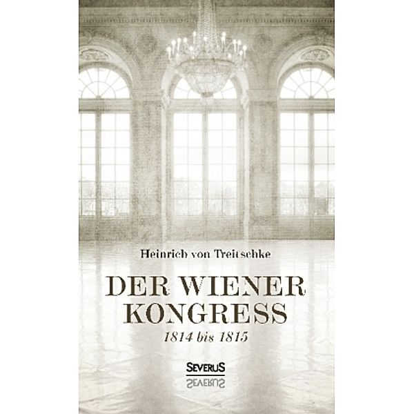 Der Wiener Kongreß, Heinrich von Treitschke