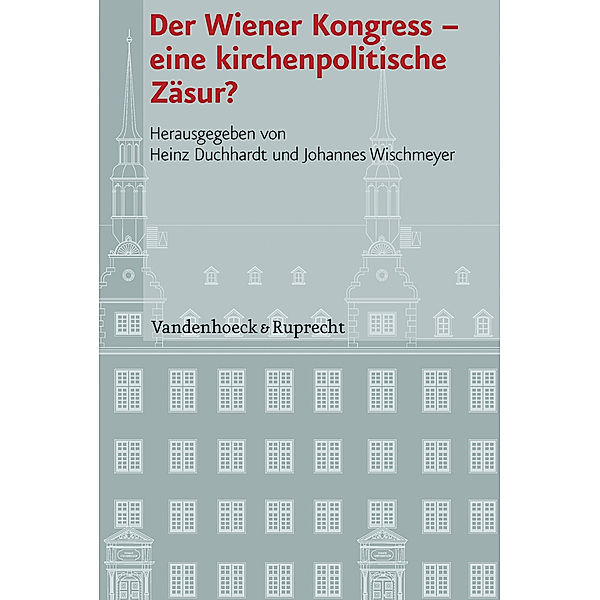 Der Wiener Kongress - eine kirchenpolitische Zäsur?