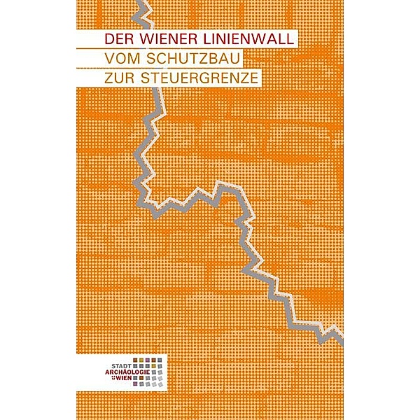 Der Wiener Linienwall, Ingrid Mader, Ingeborg Gaisbauer, Werner Chmelar