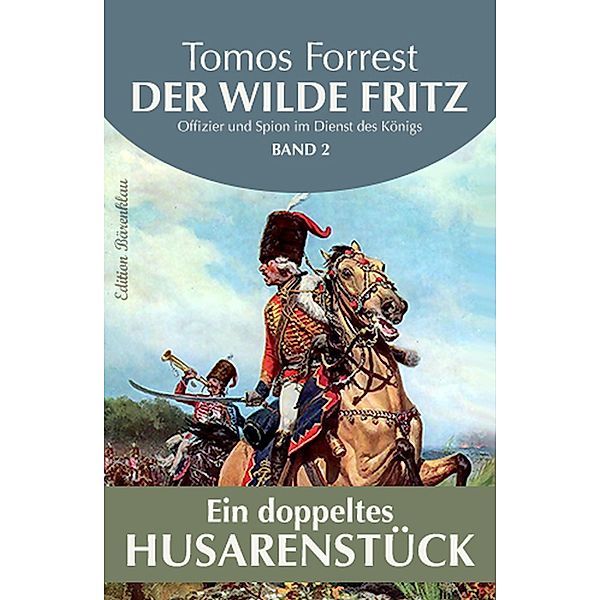 Der wilde Fritz #2: Ein doppeltes Husarenstück!, Tomos Forrest