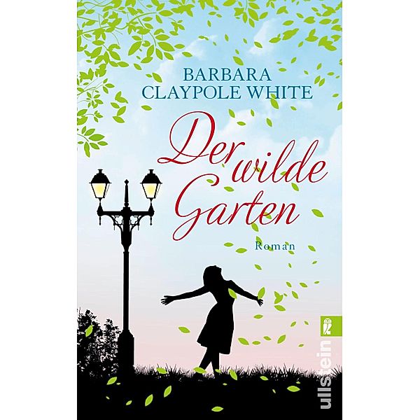 Der wilde Garten / Ullstein eBooks, Barbara Claypole White