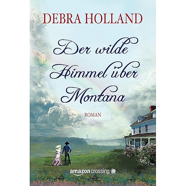 Der wilde Himmel über Montana, Debra Holland