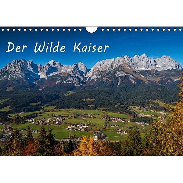 Der Wilde Kaiser, das Kletterparadies bei Kitzbühel (Wandkalender 2017 DIN A4 quer), Peter Überall