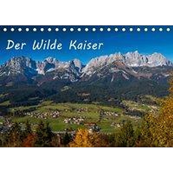 Der Wilde Kaiser, das Kletterparadies bei Kitzbühel (Tischkalender 2020 DIN A5 quer), Peter Überall