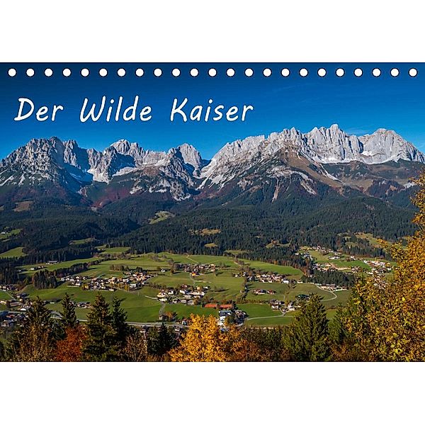 Der Wilde Kaiser, das Kletterparadies bei Kitzbühel (Tischkalender 2021 DIN A5 quer), Peter Überall