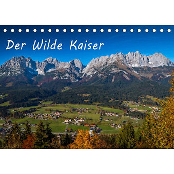 Der Wilde Kaiser, das Kletterparadies bei Kitzbühel (Tischkalender 2022 DIN A5 quer), Peter Überall