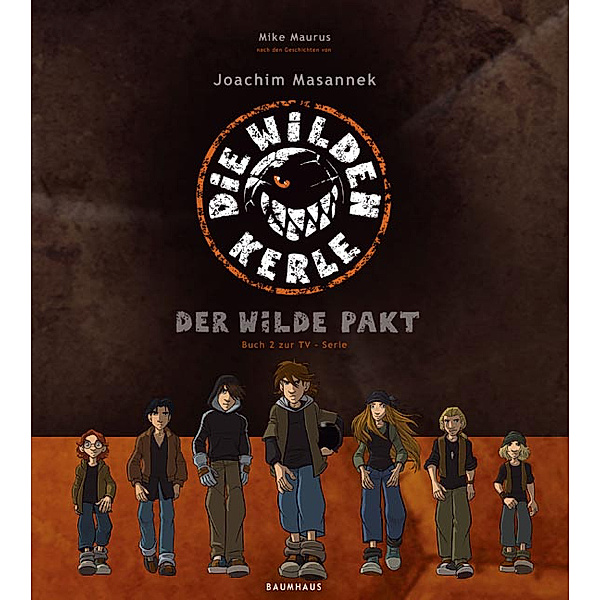 Der wilde Pakt / Die Wilden Kerle Bd.2, Mike Maurus