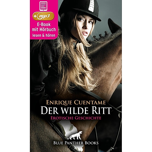 Der wilde Ritt | Erotik Audio Story | Erotisches Hörbuch / blue panther books Erotische Hörbücher Erotik Sex Hörbuch, Enrique Cuentame