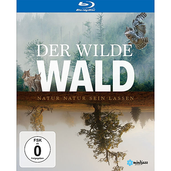 Der Wilde Wald - Natur Natur sein lassen, Lisa Eder