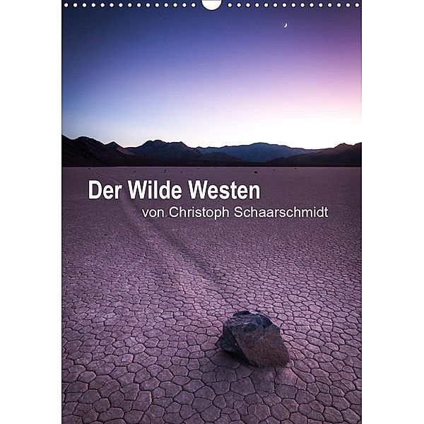 Der Wilde Westen (Wandkalender 2020 DIN A3 hoch), Christoph Schaarschmidt