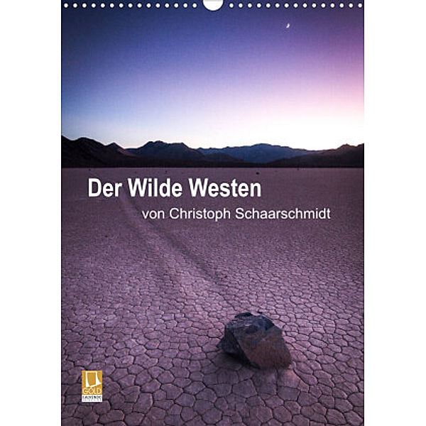 Der Wilde Westen (Wandkalender 2022 DIN A3 hoch), Christoph Schaarschmidt