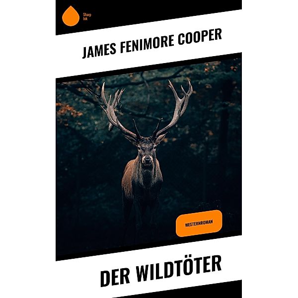 Der Wildtöter, James Fenimore Cooper