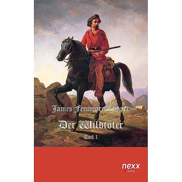 Der Wildtöter / Die Lederstrumpf-Romane Bd.1, James Fenimore Cooper