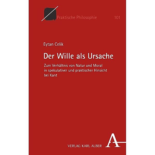 Der Wille als Ursache / Praktische Philosophie Bd.101, Eytan Celik