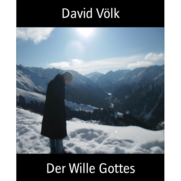 Der Wille Gottes, David Völk