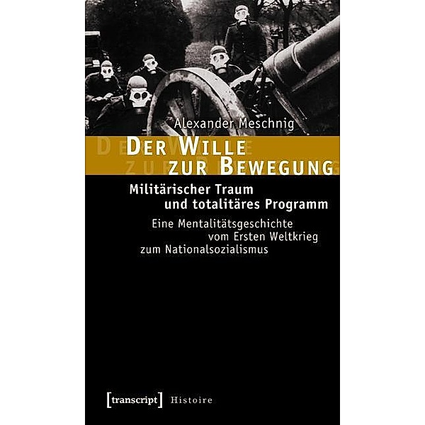 Der Wille zur Bewegung / Histoire Bd.1, Alexander Meschnig