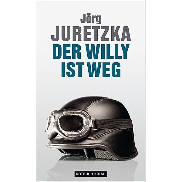 Der Willy ist weg / Ein Kristof-Kryszinski-Roman Bd.3, Jörg Juretzka