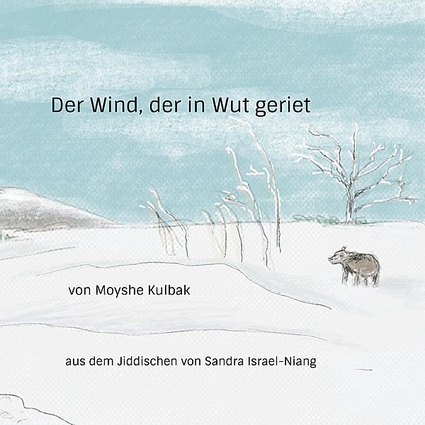 Der Wind, der in Wut geriet, Moyshe Kulbak