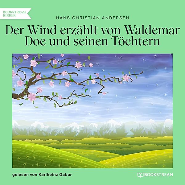 Der Wind erzählt von Waldemar Doe und seinen Töchtern, Hans Christian Andersen