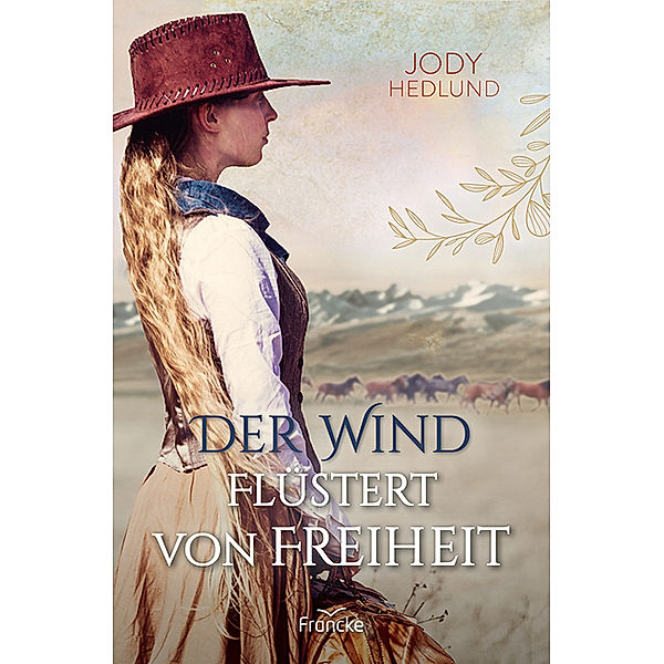 Der Wind flüstert von Freiheit, Jody Hedlund