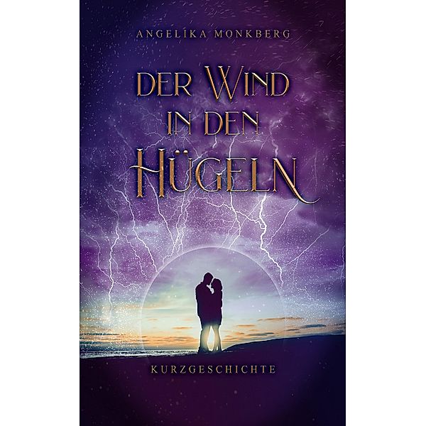 Der Wind in den Hügeln, Angelika Monkberg
