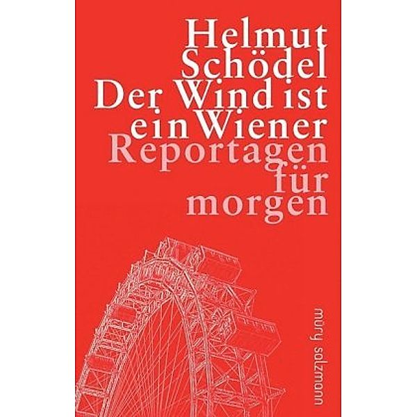 Der Wind ist ein Wiener, Helmut Schödel