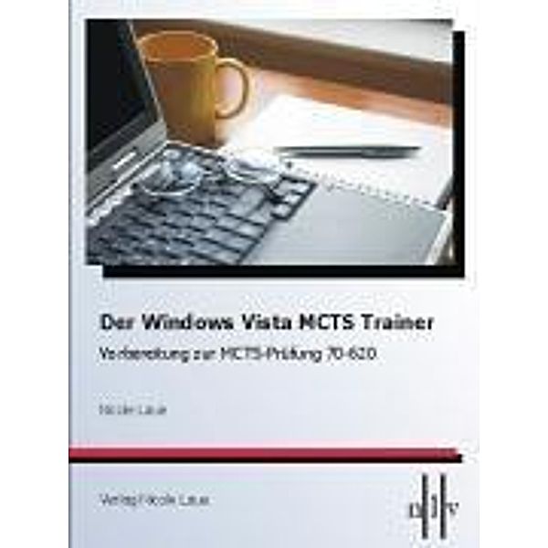 Der Windows Vista MCTS Trainer, Nicole Laue