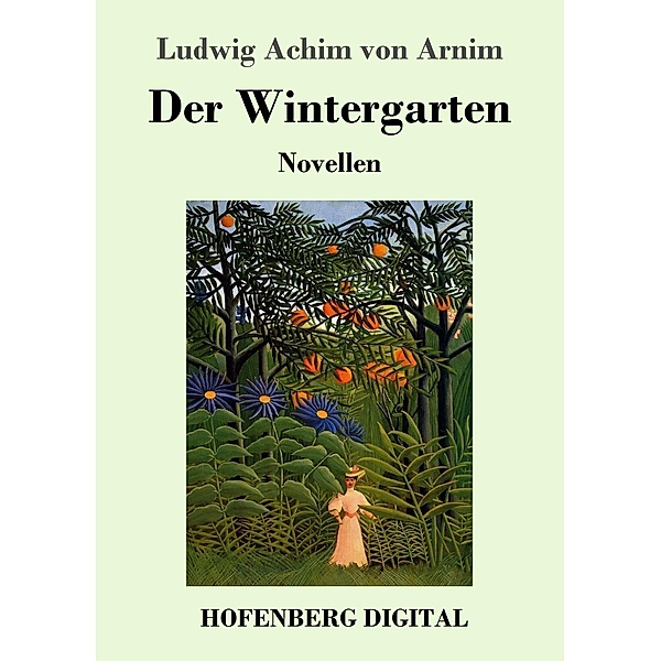 Der Wintergarten, Ludwig Achim von Arnim